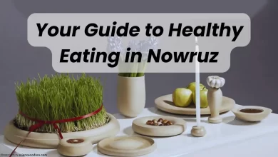 Your Guide to Healthy Eating in Nowruz